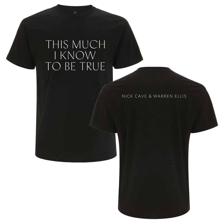 Nick Cave This Much I Know To Be True Black T-Shirt.  Buy from the official Nick Cave store.
